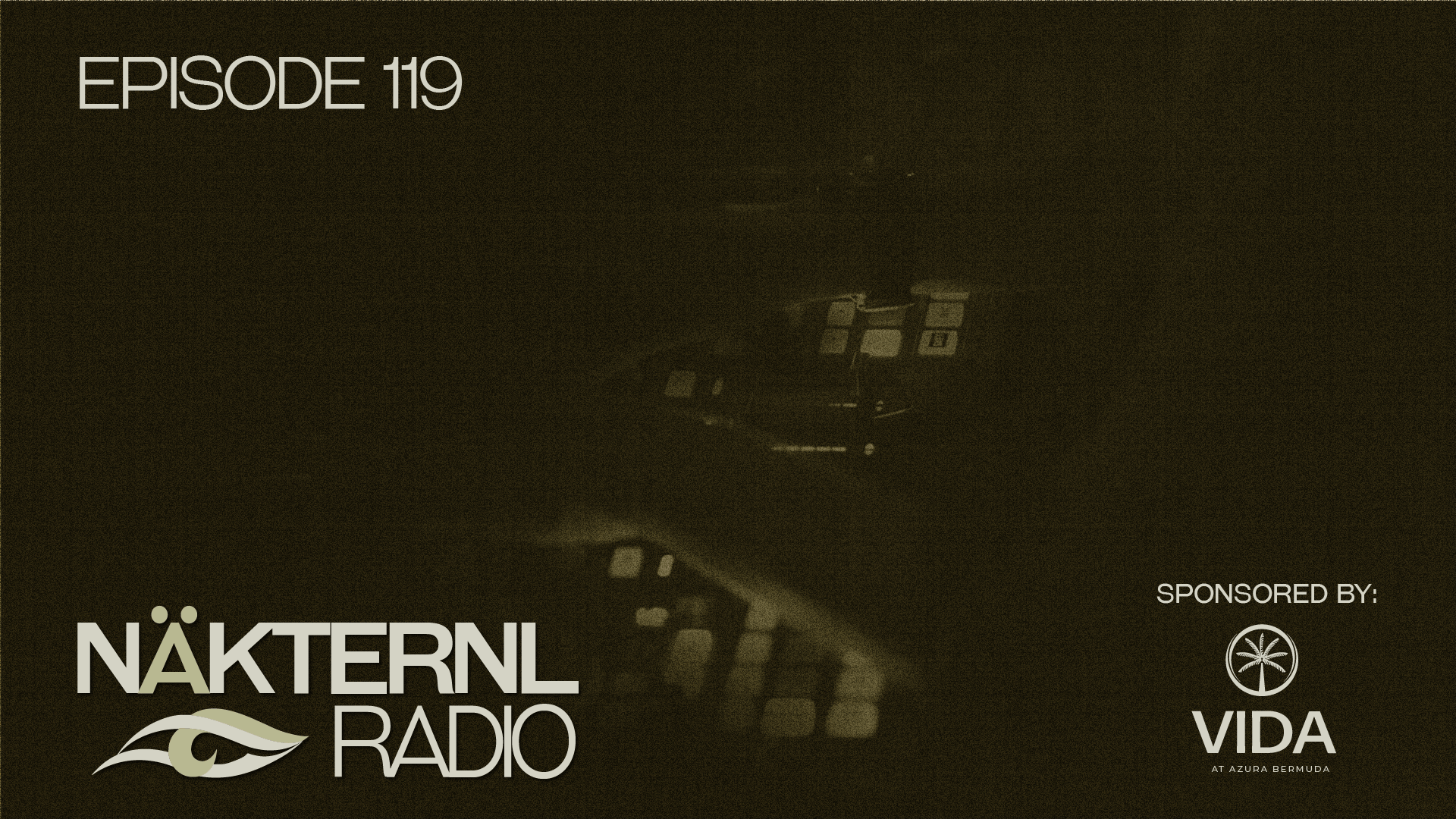 Nakternl Radio Episode 119