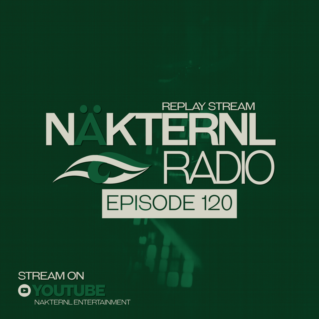 Nakternl Radio Episode 120